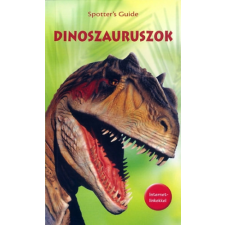 Pannon-Literatúra Kft. Dinoszauruszok - Spotter&#039;s Guide sorozat - antikvárium - használt könyv