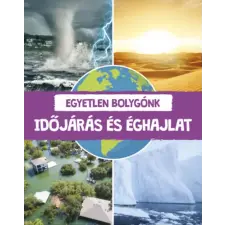 Pannon-Literatúra Kft. Egyetlen bolygónk - Időjárás és éghajlat gyermek- és ifjúsági könyv