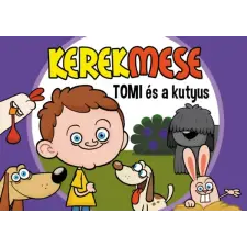 Pannon-Literatúra Kft. KerekMese - Tomi és a kutyus gyermek- és ifjúsági könyv