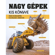 Pannon-Literatúra Kft. Nagy gépek kis könyve gyermek- és ifjúsági könyv