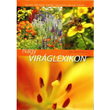 Pannon-Literatúra Kft. Nagy viráglexikon - Kerti növények A-tól Z-ig antikvárium - használt könyv