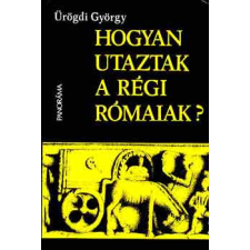 Panoráma Hogyan utaztak a régi rómaiak? antikvárium - használt könyv