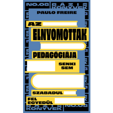 Paolo Freire - Az elnyomottak pedagógiája egyéb könyv