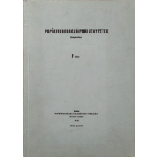 Papíripari Vállalat Papírfeldolgozóipari jegyzetek - Kiegészítés - F-kötet - Varró Géza, Knerczer László, Fáy Mihályné, Pélyi Sándor antikvárium - használt könyv