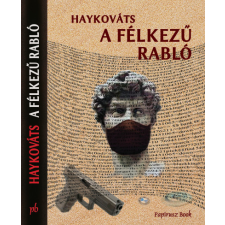 PAPIRUSZ BOOK KIADÓ A félkezű rabló regény