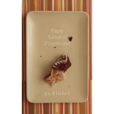 Papp Sándor Zsigmond Gyűlölet irodalom