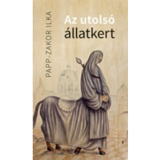 Papp-Zakor Ilka Az utolsó állatkert irodalom