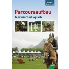  Parcoursaufbau faszinierend logisch – Georg-Christoph Bödicker,Werner Deeg,Susanne Strübel idegen nyelvű könyv