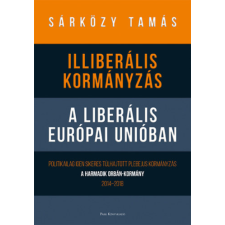 Park Kiadó Illiberális kormányzás a liberális Európai Unióban antikvárium - használt könyv