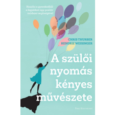 Park Könyvkiadó A szülői nyomás kényes művészete társadalom- és humántudomány