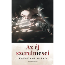 Park Könyvkiadó Az éj szerelmesei - Kavakami Mieko (kötött áras) regény