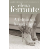 Park Könyvkiadó Kft Elena Ferrante - A felnőttek hazug élete