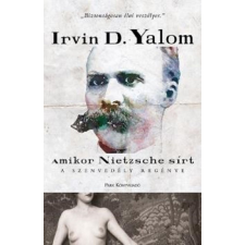 Park Könyvkiadó Kft Irvin D. Yalom - Amikor Nietzsche sírt - A szenvedély regénye regény
