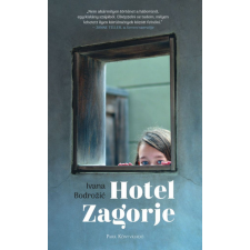 Park Könyvkiadó Kft Ivana Bodroľić - Hotel Zagorje regény
