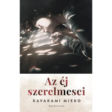 Park Könyvkiadó Kft Kavakami Mieko - Az éj szerelmesei regény