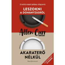 Park Könyvkiadó Kft Leszokni a dohányzásról - Akaraterő nélkül életmód, egészség