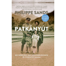 Park Könyvkiadó Kft Philippe Sands - Patkányút - Egy szökevény náci szenvedélyes élete és titokzatos halála történelem