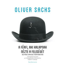Park Oliver Sacks - A férfi, aki kalapnak nézte a feleségét (új példány) társadalom- és humántudomány