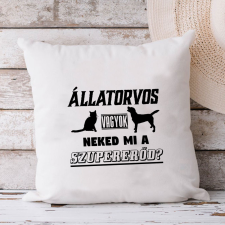  Párna állatorvosnak - Neked mi a szupererőd? lakástextília