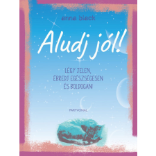 Partvonal Anna Black - Aludj jól! - Légy jelen, ébredj egészségesen és boldogan! életmód, egészség