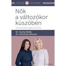 Partvonal Kiadó Dr. Esche-Belke, Dr. Kirschner-Brouns - Nők a változókor küszöbén életmód, egészség