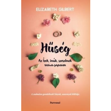 Partvonal Kiadó Elizabeth Gilbert-Hűség (Új példány, megvásárolható, de nem kölcsönözhető!) irodalom