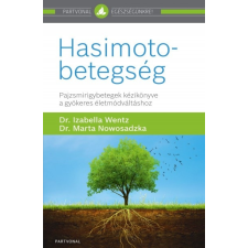 Partvonal Kiadó Hasimoto-betegség - Pajzsmirigybetegek kézikönyve a gyökeres életmódváltáshoz (9786155783876) életmód, egészség