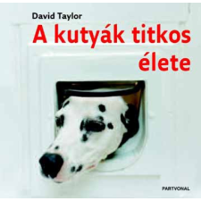 Partvonal Könyvkiadó A kutyák titkos élete - David Taylor antikvárium - használt könyv