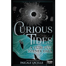 Pascale Lacelle - Curious Tides - A Vízbe Fúlt Istenek Dala - (Különleges kiadás) regény