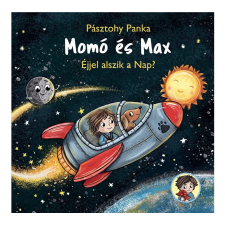 Pásztohy Panka - Momó és Max - Éjjel alszik a nap? gyermek- és ifjúsági könyv