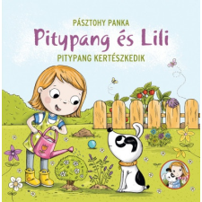 Pásztohy Panka - Pitypang kertészkedik - Pitypang és Lili egyéb könyv