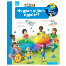 Patricia Mennen - Hogyan éljünk együtt? - Mit, Miért, Hogyan? gyermek- és ifjúsági könyv