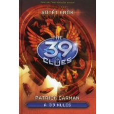 Patrick Carman A 39 KULCS 5. - THE 39 CLUES - SÖTÉT ERŐK gyermek- és ifjúsági könyv