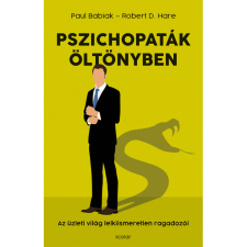 Paul Babiak, Robert D. Hare Pszichopaták öltönyben (BK24-209604) társadalom- és humántudomány