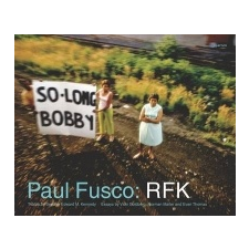  Paul Fusco: RFK – Paul Fusco idegen nyelvű könyv