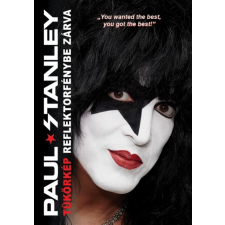 Paul Stanley - Tükörkép reflektorfénybe zárva egyéb könyv