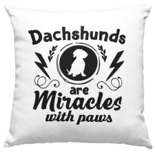 PAWS Dachshund are miracles with paws párna lakástextília