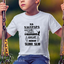  Pecás gyerek póló - Ha nagypapa nem tudja kifogni gyerek póló