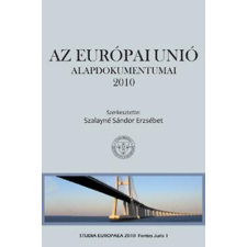 Pécsi Tudományegyetem Az Európai Unió alapdokumentumai 2010 - Szalayné Sándor Erzsébet (szerk.) antikvárium - használt könyv