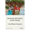 Peirene Press Ltd Imagine Breaking Everything – MUNAR GUEVARA LINA (Puha kötésű)