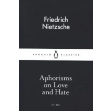Penguin Books Aphorisms on Love and Hate | Friedrich Nietzsche egyéb könyv
