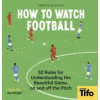 Penguin Books How To Watch Football | Tifo - The Athletic