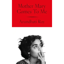 Penguin Books Mother Mary Comes to Me | Arundhati Roy egyéb könyv