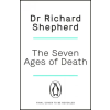 Penguin Books Seven Ages of Death | Dr Richard Shepherd
