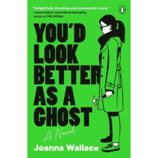 Penguin Group You'd Look Better as a Ghost | Wallace,Joanna idegen nyelvű könyv