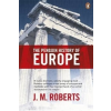  Penguin History of Europe – J M Roberts