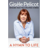 Penguin Publishing Group A Hymn to Life | Gisèle Pelicot