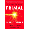 Penguin Publishing Group Primal Intelligence | FLETCHER ANGUS