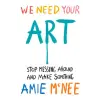 Penguin Publishing Group We Need Your Art | MCNEE AMIE
