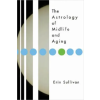 Penguin Putnam Inc Astrology of Midlife and Aging | Erin Sullivan